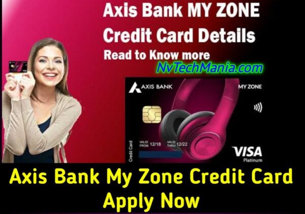 Axis Bank My Zone Credit Card Lifetime Free Nvtechmania