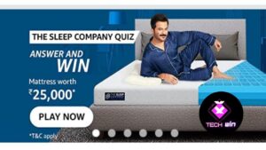 Amazon The Sleep Company Quiz Answers - Win Mattress worth Rs.25000