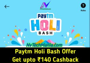 Paytm Holi Bash Cashback Offer - Get Rs.140 Paytm Cash