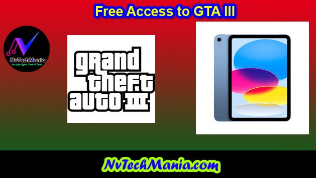 GTA III : FREE on iPhone & iPad – Limited Time - NvTechMania
